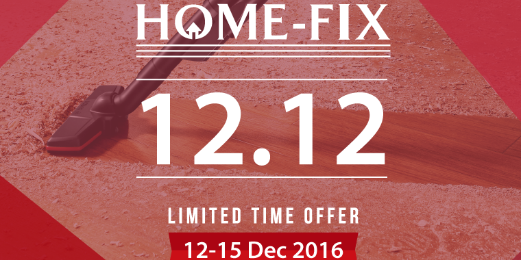Home-Fix Singapore 12.12 Mega Sale Limited Time Offer Promotion 12-15 Dec 2016