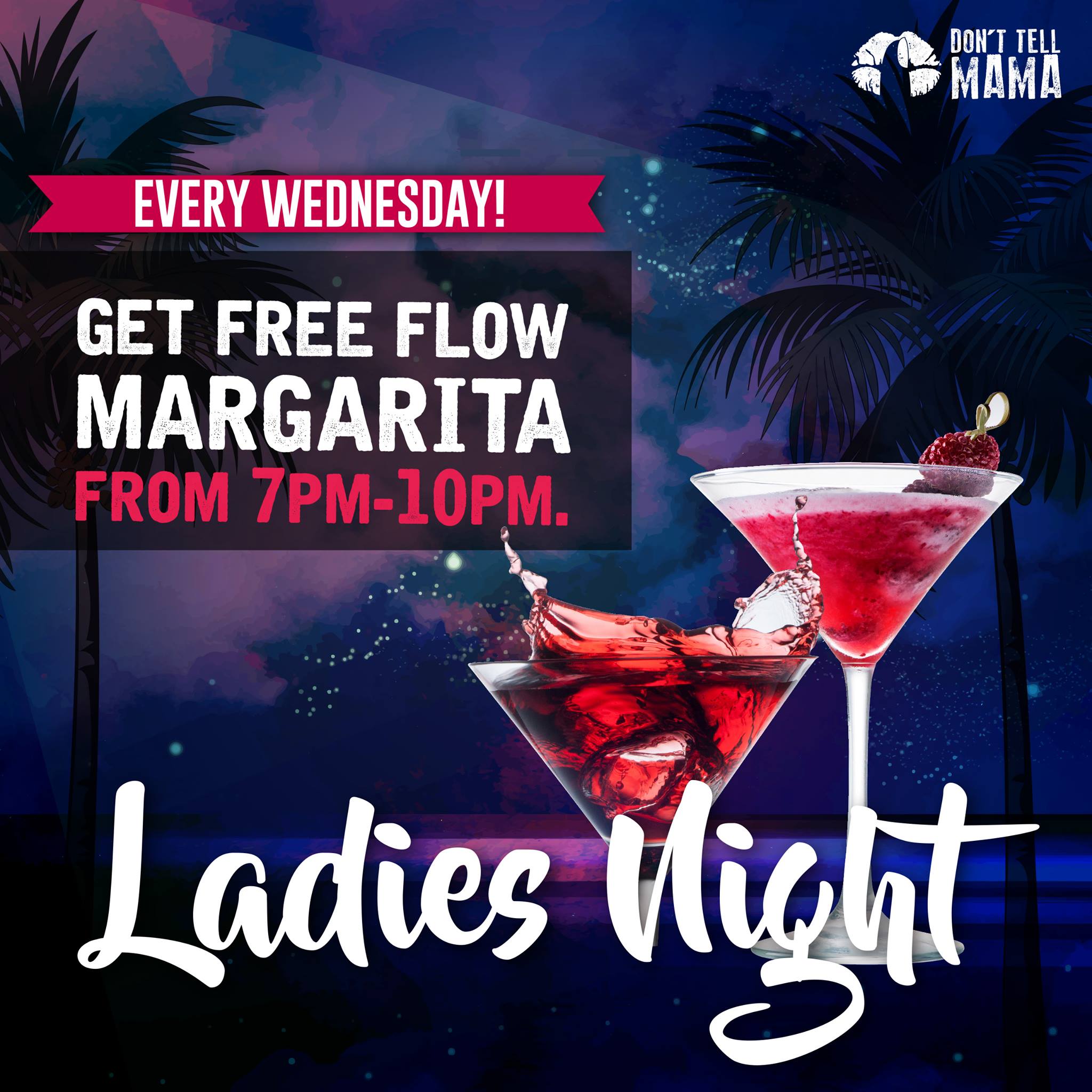 Don't Tell Mama Singapore FREE Flow Margarita Wed Ladies Night ...