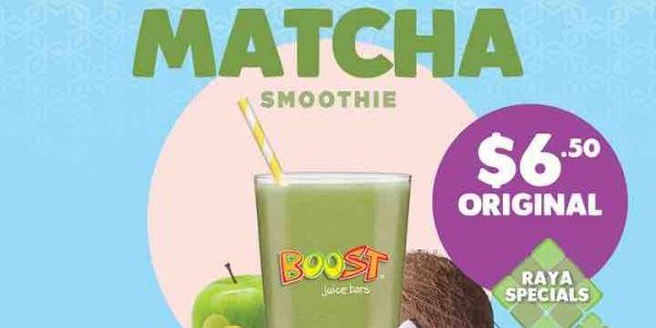 Boost Juice Bars Singapore Perfect Matcha Smoothie at $6 Raya Special Promotion 23 Jun – 30 Jul 2017
