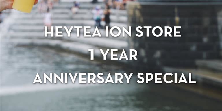 HEYTEA Singapore 1st Anniversary Buy 1 FREE 1 Promotion 10 Nov 2019