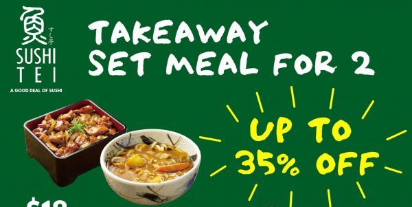 UP to 35% OFF! Sushi Tei’s new Takeaway Set Menu for 2 starting from 22 April!