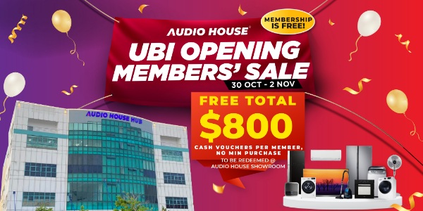 Audio House Ubi Opening Members’ Exclusive Sale, 4 Days Only!