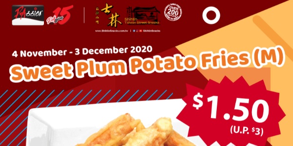PAssion Card x Shihlin Taiwan Street Snacks: Enjoy 50% off  Sweet Plum Potato Fries (M) at $1.50!