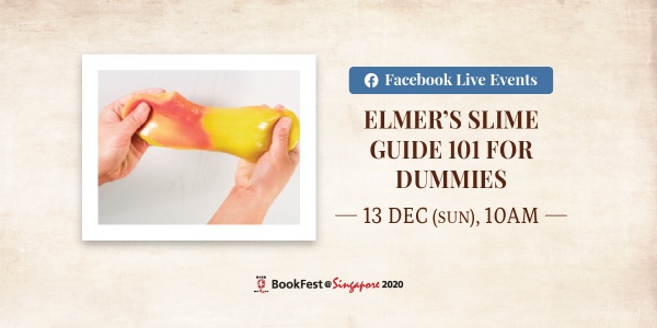 BookFest@Singapore 2020: Elmer’s Slime Guide 101 for Dummies