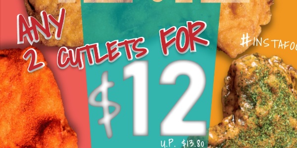 Buy any 2 Monga chicken cutlets for $12!