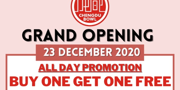 Buy one Get one Free at Chengdu Bowl Grand Opening on 23 Dec 2020