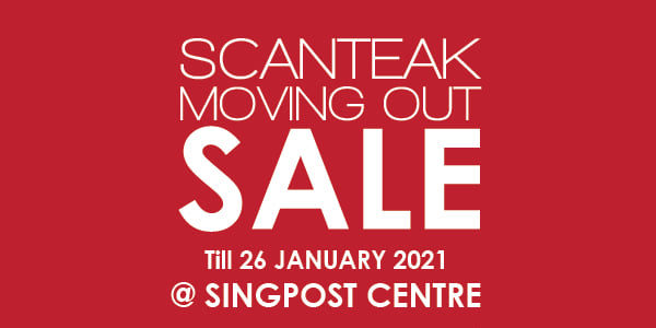 Scanteak Singapore Singpost Centre Outlet Moving Out Sale Up To 60% Off Promotion ends 26 Jan 2021