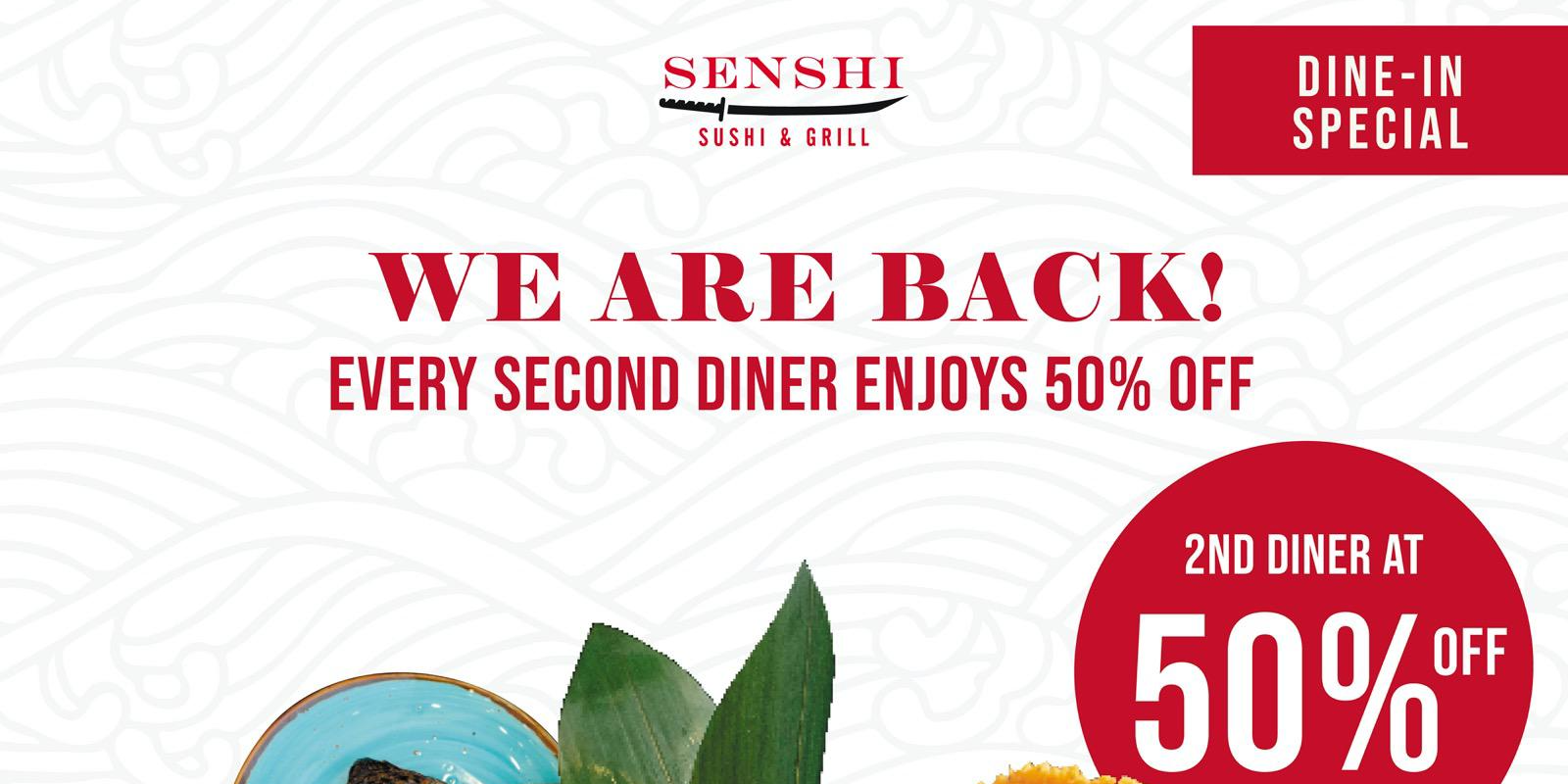 SENSHI’s 50% OFF for 2nd diner is back!